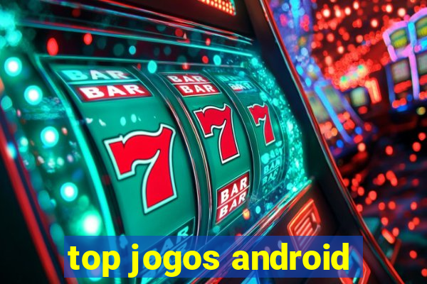 top jogos android